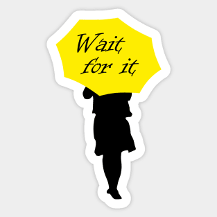 Wait for it Sticker